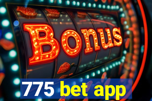 775 bet app